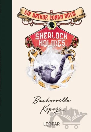 Sherlock Holmes Baskerville Köpeği – Sir Arthur Conan Doyle – Leopar Yayınları kitap kapağı