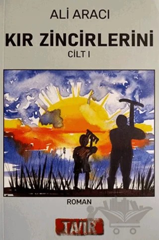Kır Zincirlerini Cilt I – Ali Aracı – Tavır Yayınları kitap kapağı