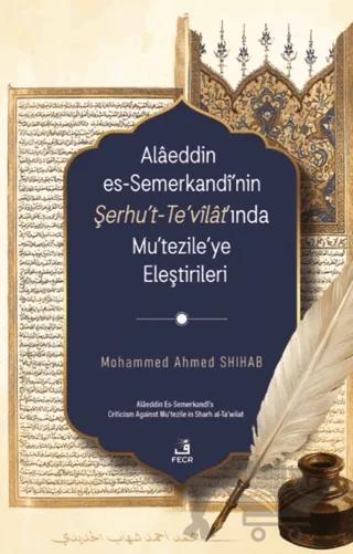 Alâeddin es-Semerkandî’nin Şerhu’t-Te’vîlât’ında Mu’tezile’ye Eleştirileri