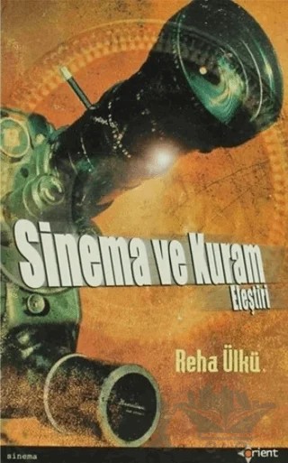 Sinema ve Kuram Eleştiri – Reha Ülkü – Orient Yayınları kitap kapağı