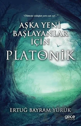 Aşka Yeni Başlayanlar İçin Platonik – Ertuğ Bayram Yürük – Gece Kitaplığı kitap kapağı