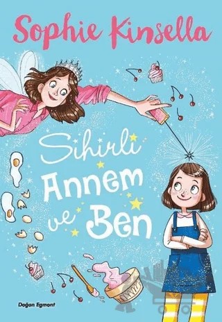 Sihirli Annem ve Ben – Sophie Kinsella – Doğan Egmont Yayıncılık kitap kapağı