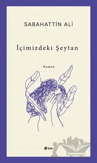 İçimizdeki Şeytan – Sabahattin Ali – Şule Yayınları kitap kapağı