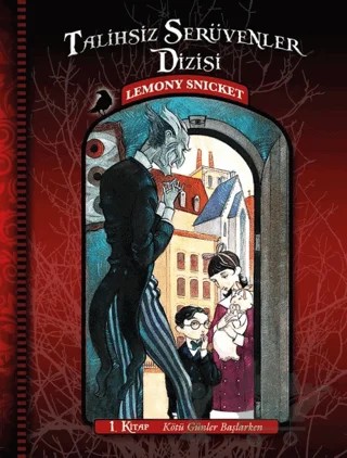 Talihsiz Serüvenler Dizisi 1: Kötü Günler Başlarken – Lemony Snicket – Doğan Egmont Yayıncılık kitap kapağı