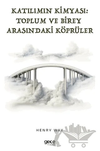 Katılımın Kimyası – Henry Way – Gece Kitaplığı kitap kapağı