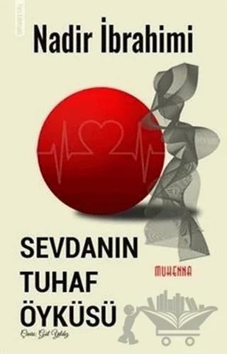 Sevdanın Tuhaf Öyküsü – Nadir İbrahimi – Muhenna Yayınevi kitap kapağı
