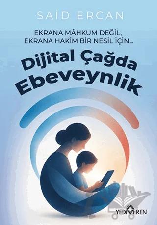 Dijital Çağda Ebeveynlik
