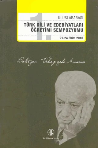 1. Uluslararası Türk Dili ve Edebiyatları Öğretimi Sempozyumu 21 - 24 Ekim 2010 – Kolektif – Türk Dil Kurumu Yayınları kitap kapağı