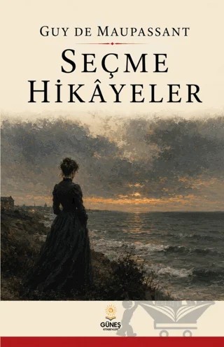Seçme Hikâyeler – Guy de Maupassant – Güneş Kitabevleri Yayınları kitap kapağı