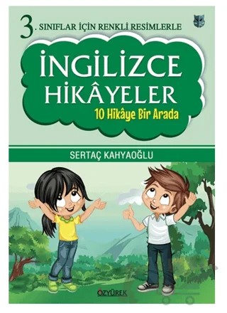 3. Sınıflar İçin Renkli Resimlerle İngilizce Hikayeler (10 Hikaye Bir Arada) – Sertaç Kahyaoğlu – Özyürek Yayınları kitap kapağı