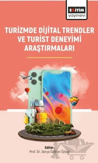 Turizmde Dijital Trendler ve Turist Deneyimi Araştırmaları – Kolektif – Eğitim Yayınevi - Bilimsel Eserler kitap kapağı