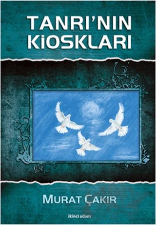 Tanrı’nın Kioskları – Murat Çakır – İkinci Adam Yayınları kitap kapağı