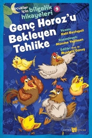 Genç Horoz'u Bekleyen Tehlike - Çocuklar İçin Bilgelik Hikayeleri 9 – Halil Boztepeli – Beyan Yayınları kitap kapağı