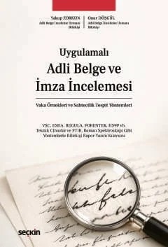 Adli Belge ve İmza İncelemesi Vaka Örnekleri ve Sahtecilik Tespit Yöntemleri – Yakup Zorkun, Onur Düşgül – Seçkin Yayıncılık kitap kapağı