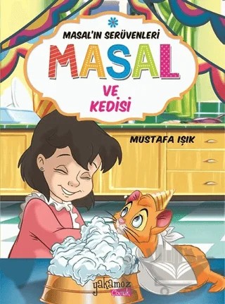Masal'ın Serüvenleri: Masal ve Kedisi – Mustafa Işık – Yakamoz Yayınevi kitap kapağı