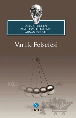 Varlık Felsefesi – A. Kadir Çüçen, Adnan Esenyel, Zeynep Zafer Esenyel – Sentez Yayınları kitap kapağı