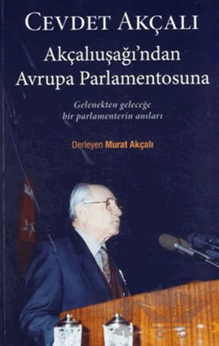 Akçalıuşağı’ndan Avrupa Parlamentosuna – Cevdet Akçalı – Cinius Yayınları kitap kapağı