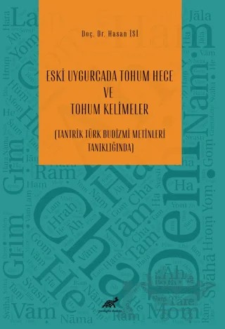 Eski Uygurcada Tohum Hece ve Tohum Kelimeler – Hasan İsi – Paradigma Akademi Yayınları kitap kapağı