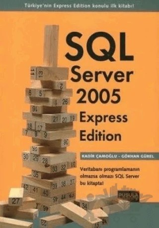 SQL Server 2005 Express Edition – Kadir Çamoğlu – Pusula Yayıncılık kitap kapağı