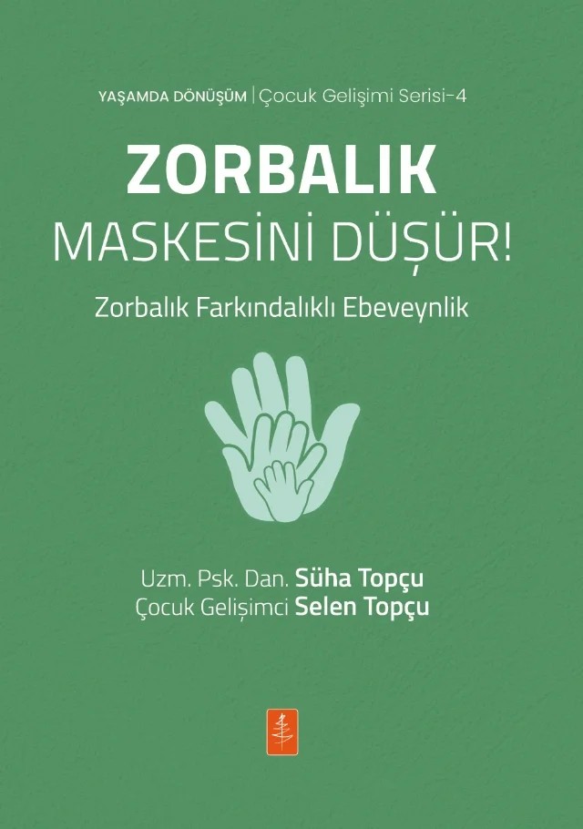 ZORBALIK MASKESİNİ DÜŞÜR! Zorbalık Farkındalıklı Ebeveynlik – Süha Topçu, Selen Topçu – Nobel Yaşam kitap kapağı