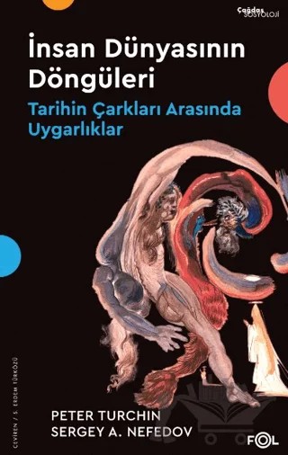 İnsan Dünyasının Döngüleri - Tarihin Çarkları Arasında Uygarlıklar – Peter Turchin, Sergey Nefedov – Fol Kitap kitap kapağı