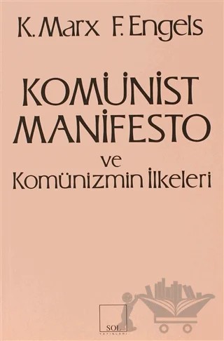 Komünist Manifesto ve Komünizmin İlkeleri – Friedrich Engels, Karl Marx – Sol ve Onur Yayınları kitap kapağı