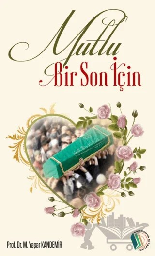 Mutlu Bir Son İçin – Yaşar Kandemir – Kampanya Kitapları - Erkam kitap kapağı