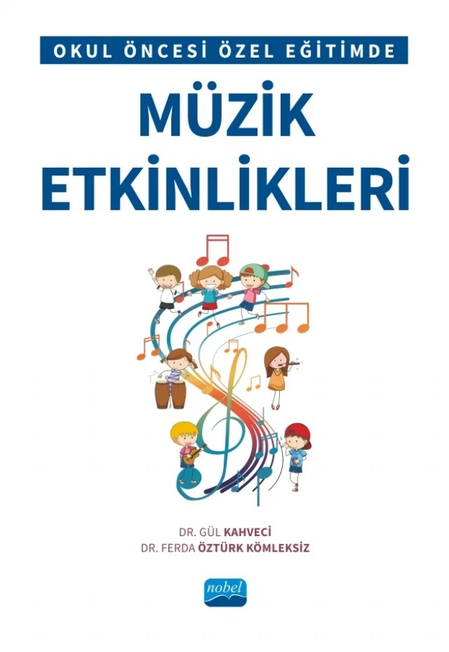 Okul Öncesi Özel Eğitimde Müzik Etkinlikleri – Ferda Öztürk Kömleksiz, Gül Kahveci – Nobel Akademik Yayıncılık kitap kapağı