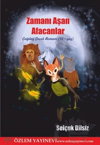 Zamanı Aşan Afacanlar – Selçuk Dilsiz – Özlem Yayınevi kitap kapağı