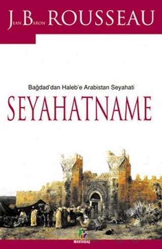 Bağdad’dan Haleb’e Arabistan Seyahati Seyahatname – Jean Baron Rousseau – Mavi Ağaç Yayınları kitap kapağı