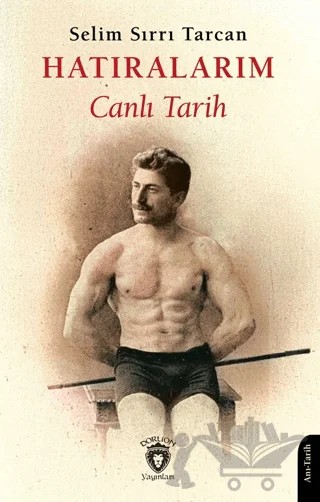 Hatıralarım Canlı Tarih – Selim Sırrı Tarcan – Dorlion Yayınları kitap kapağı