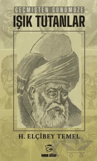 Geçmişten Günümüze Işık Tutanlar – H. Elçibey Temel – Onur Kitap kitap kapağı