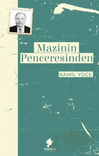 Mazinin Penceresinden – Kamil Yüce – Morena Yayınevi kitap kapağı