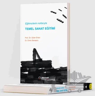 Eğitimcilerin Notlarıyla ’’Temel Sanat Eğitimi’’ – Güler Ertan, Emin Sansarcı – Alternatif Yayıncılık kitap kapağı