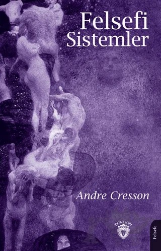 Felsefi Sistemler – Andre Cresson – Dorlion Yayınları kitap kapağı