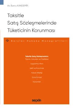 Taksitle Satış Sözleşmelerinde Tüketicinin Korunması – Borçlar Hukuku Monografileri – – Burcu Kandemir – Seçkin Yayıncılık kitap kapağı