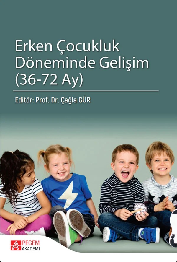 Erken Çocukluk Döneminde Gelişim 36-72 Ay – Çağla Gür, Ali İbrahim Can Gözüm, Büşra Ergin, Deniz Ekinci Vural – Pegem Akademi Yayıncılık kitap kapağı