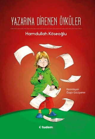 Yazarına Direnen Öyküler – Hamdullah Köseoğlu – Tudem Yayınları kitap kapağı