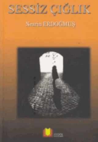 Sessiz Çığlık – Nesrin Erdoğmuş – Dönüşüm Yayınları kitap kapağı