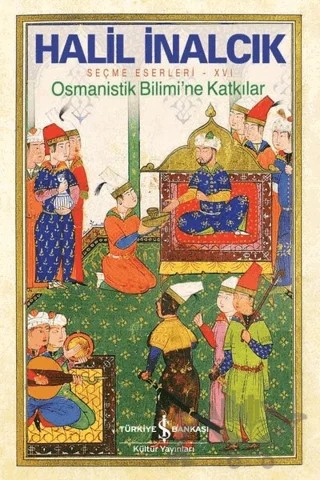 Osmanistik Bilimi’ne Katkılar – Halil İnalcık – İş Bankası Kültür Yayınları kitap kapağı