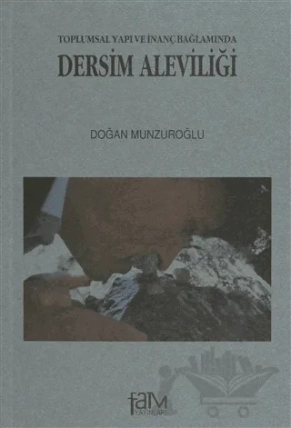 Toplumsal Yapı ve İnanç Bağlamında Dersim Aleviliği – Doğan Munzuroğlu – Fam Yayınları kitap kapağı