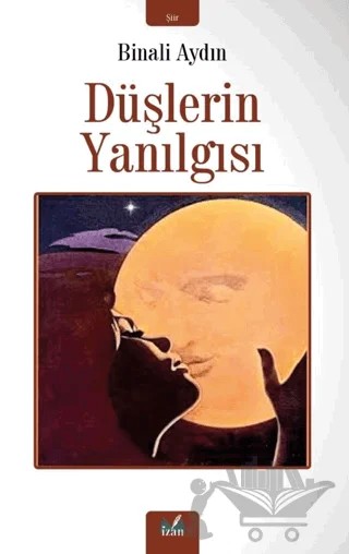 Düşlerin Yanılgısı – Binali Aydın – İzan Yayıncılık kitap kapağı