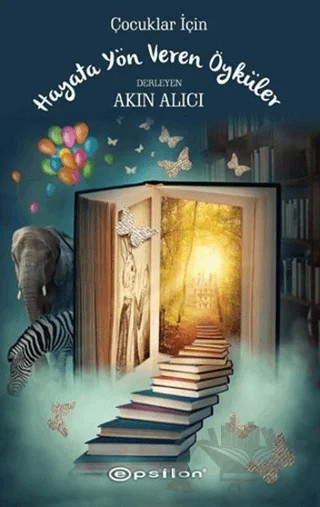 Hayata Yön Veren Öyküler – Akın Alıcı – Epsilon Yayınevi kitap kapağı