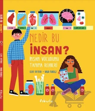 Nedir Bu İnsan? İnsan Vücudunu Tanıma Rehberi – Clive Gifford – Fibula Yayıncılık kitap kapağı