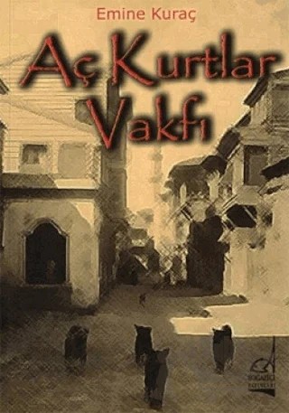 Aç Kurtlar Vakfı – Emine Kuraç – Boğaziçi Yayınları kitap kapağı