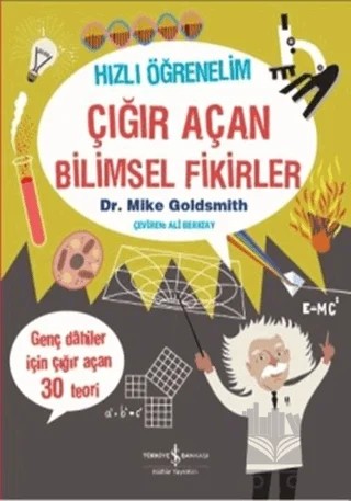 Hızlı Öğrenelim: Çığır Açan Bilimsel Fikirler – Mike Goldsmith – İş Bankası Kültür Yayınları kitap kapağı