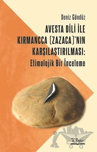 Avesta Dili İle Kırmancca (Zazaca)’nın Karşılaştırılması: Etimolojik Bir İnceleme – Deniz Gündüz – Vate Yayınevi kitap kapağı