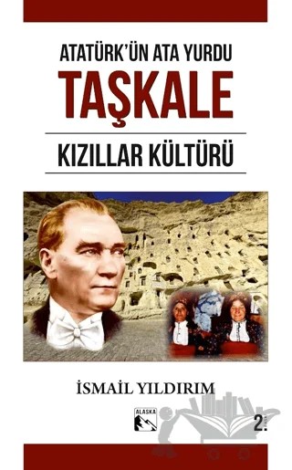 Atatürk'ün Ata Yurdu Taşkale Kızıllar Kültürü – İsmail Yıldırım – Alaska Yayınevi kitap kapağı