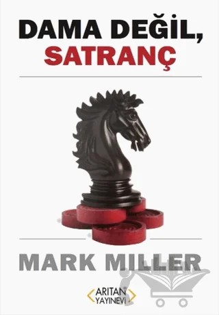 Dama Değil Satranç – Mark Miller – Arıtan Yayınevi kitap kapağı