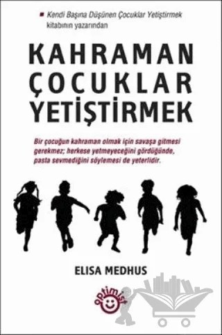 Kahraman Çocuklar Yetiştirmek – Elisa Medhus – Optimist Kitap kitap kapağı